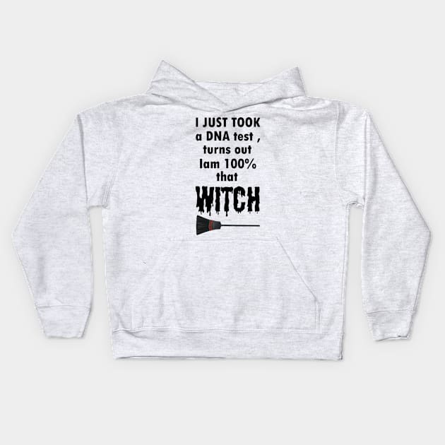 Halloween / Just Took A DNA Test, Turns Out I'm 100% That Witch Kids Hoodie by OsOsgermany